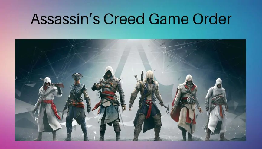 Which is the chronological order to play Assassin's Creed