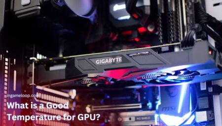 What is a Good Temperature for GPU?